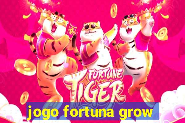 jogo fortuna grow